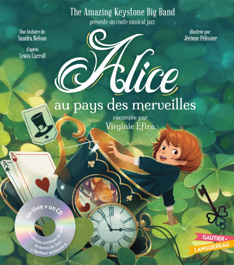 Alice au pays des merveilles - Livre CD Petit Format -  , Sandra Nelson, Jérôme Pélissier, Virginie Efira - GAUTIER LANGU.