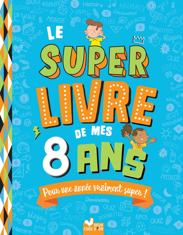 Le super livre de mes 8 ans - Sophie Blitman,   - DEUX COQS D OR