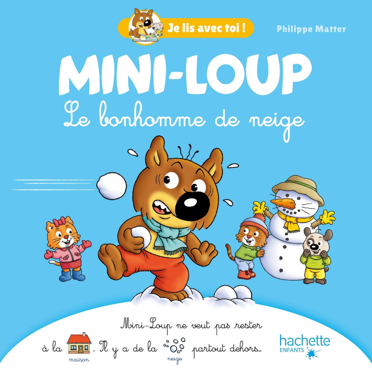 Mini-Loup - Je lis avec toi ! - Le bonhomme de neige - Philippe Matter - HACHETTE ENFANT