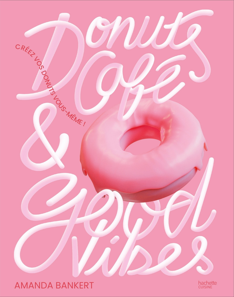 Donuts, café et good vibes - Amanda Bankert - HACHETTE PRAT