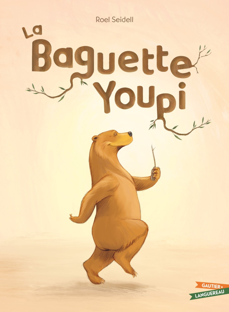 La Baguette Youpi - Roel Seidell - GAUTIER LANGU.