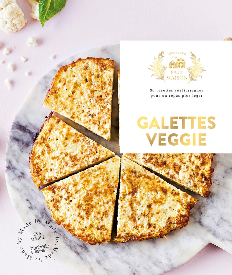 Galettes veggie - Eva Harlé - HACHETTE PRAT