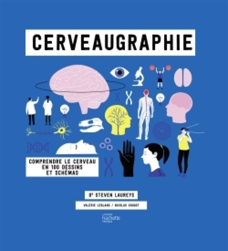 Cerveaugraphie - Steven Laureys - HACHETTE PRAT