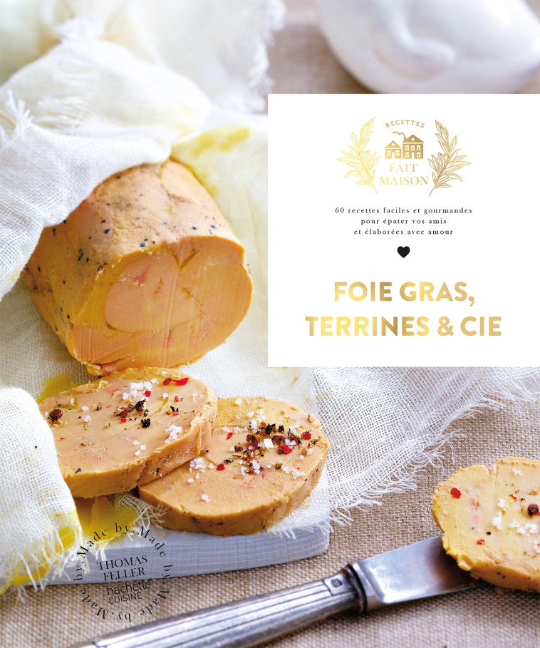 Foie gras, Terrines et cie - Thomas Feller - HACHETTE PRAT