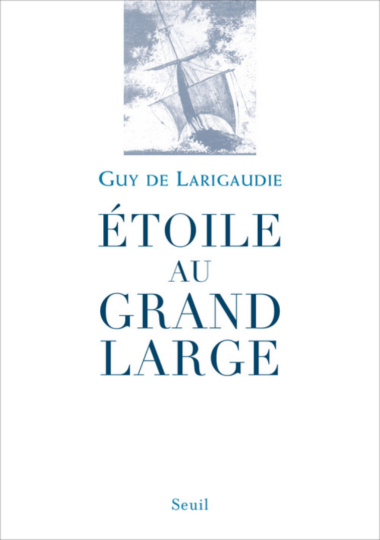 Étoile au grand large - Guy de Larigaudie - SEUIL