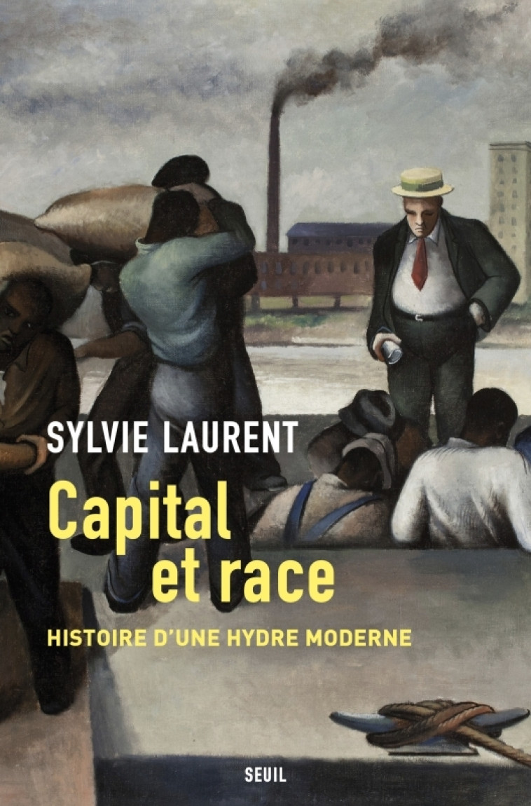 Capital et race - Sylvie Laurent - SEUIL