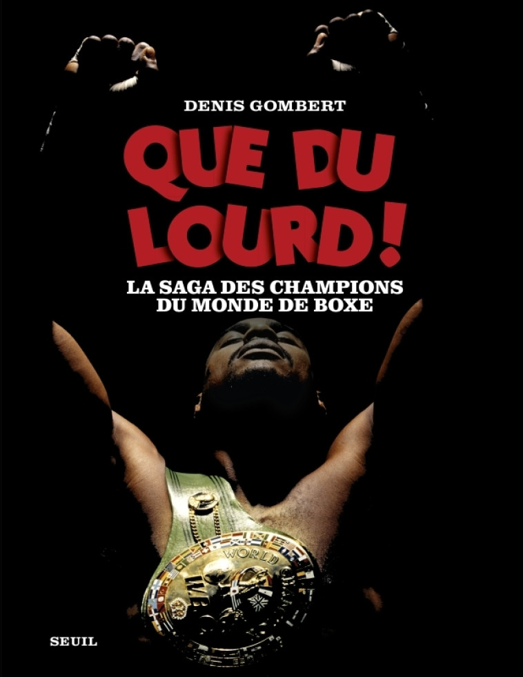 Que du lourd ! - Denis Gombert - SEUIL