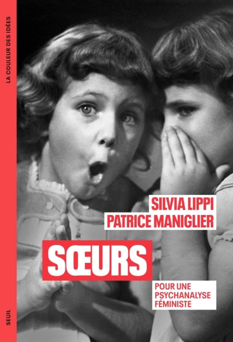 SOEURS - POUR UNE PSYCHANALYSE FEMINISTE - Silvia Lippi - SEUIL