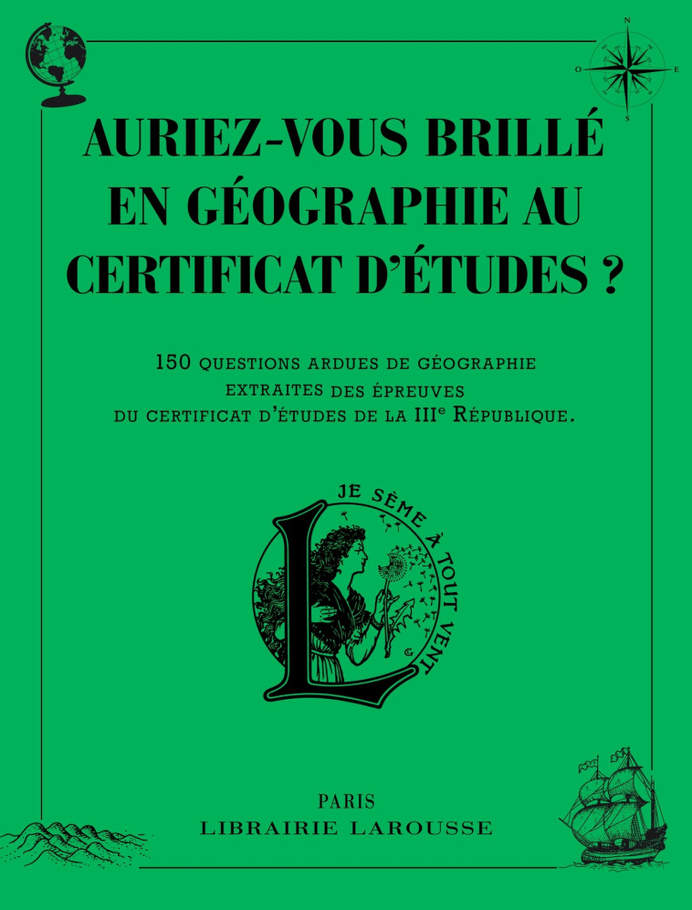 AURIEZ-VOUS BRILLE EN GEOGRAPHIE AU CERTIFICAT D'ETUDES ? -   - LAROUSSE