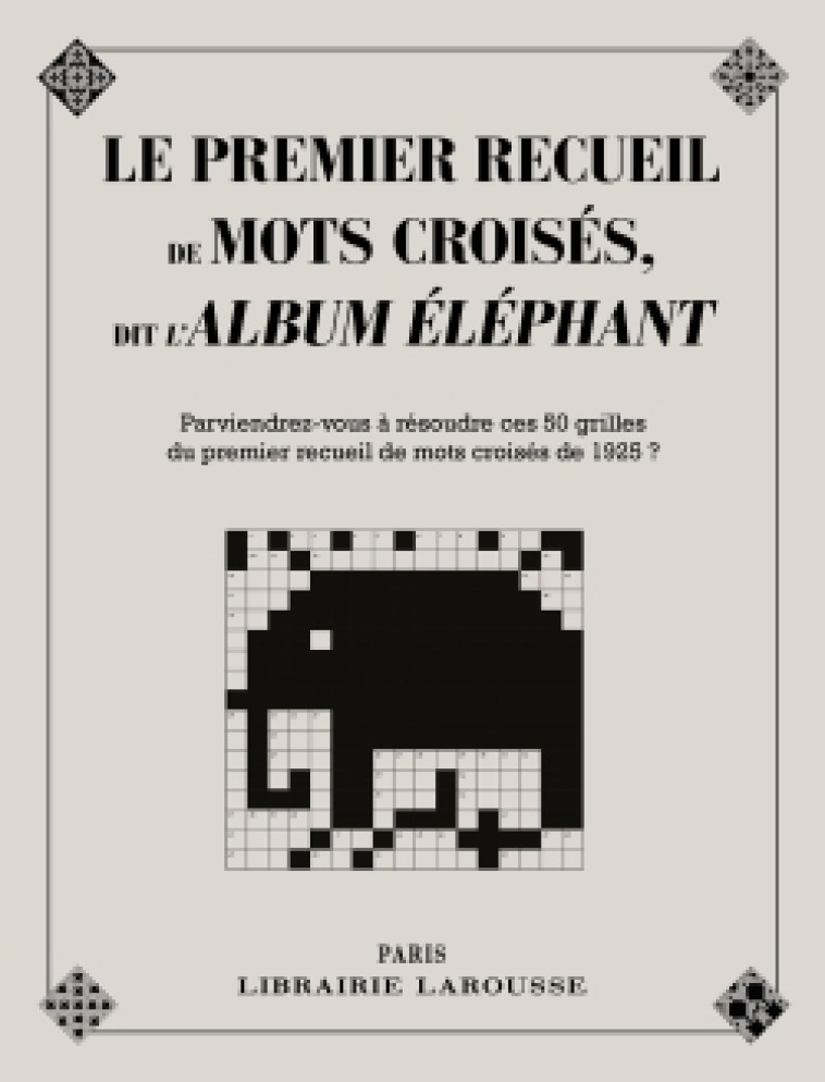 LE PREMIER RECUEIL DE MOTS CROISES DIT L'ALBUM ELEPHANT - Yves Cunow - LAROUSSE