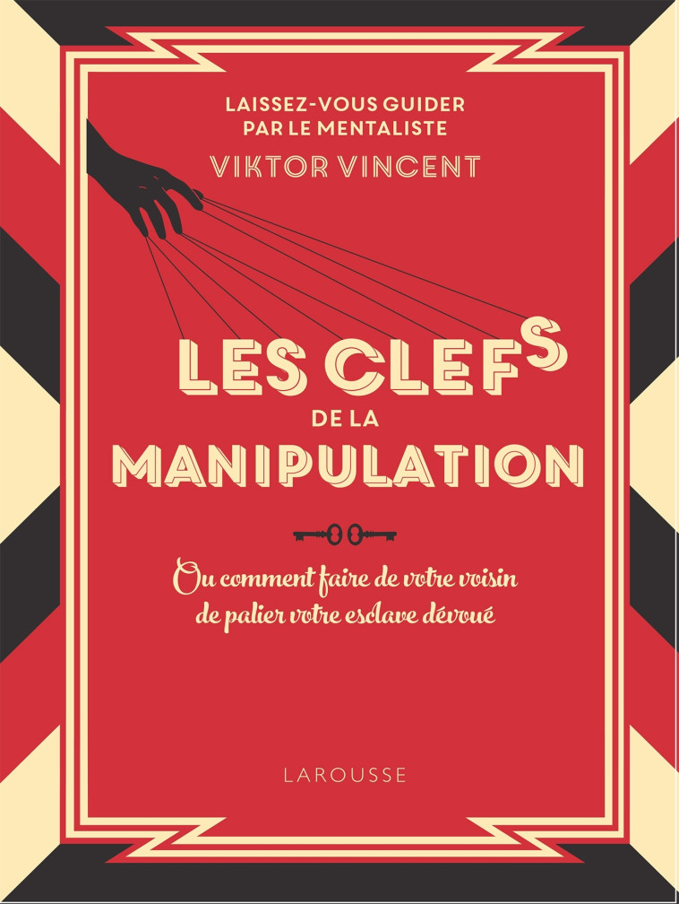 LES CLÉS DE LA MANIPULATION COLLECTOR - Viktor Vincent - LAROUSSE