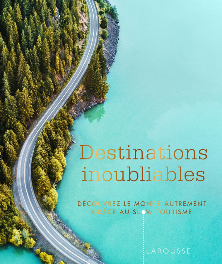 DESTINATIONS INOUBLIABLES -   - LAROUSSE