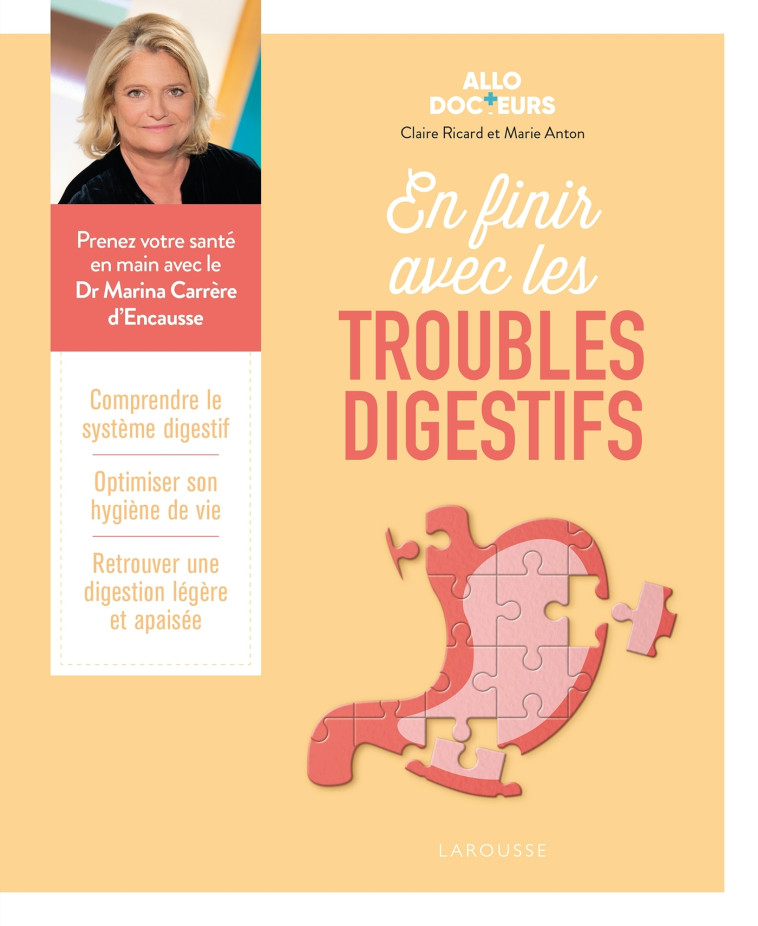 ALLO DOCTEURS - EN FINIR AVEC LES TROUBLES DIGESTIFS - Marie Anton - LAROUSSE