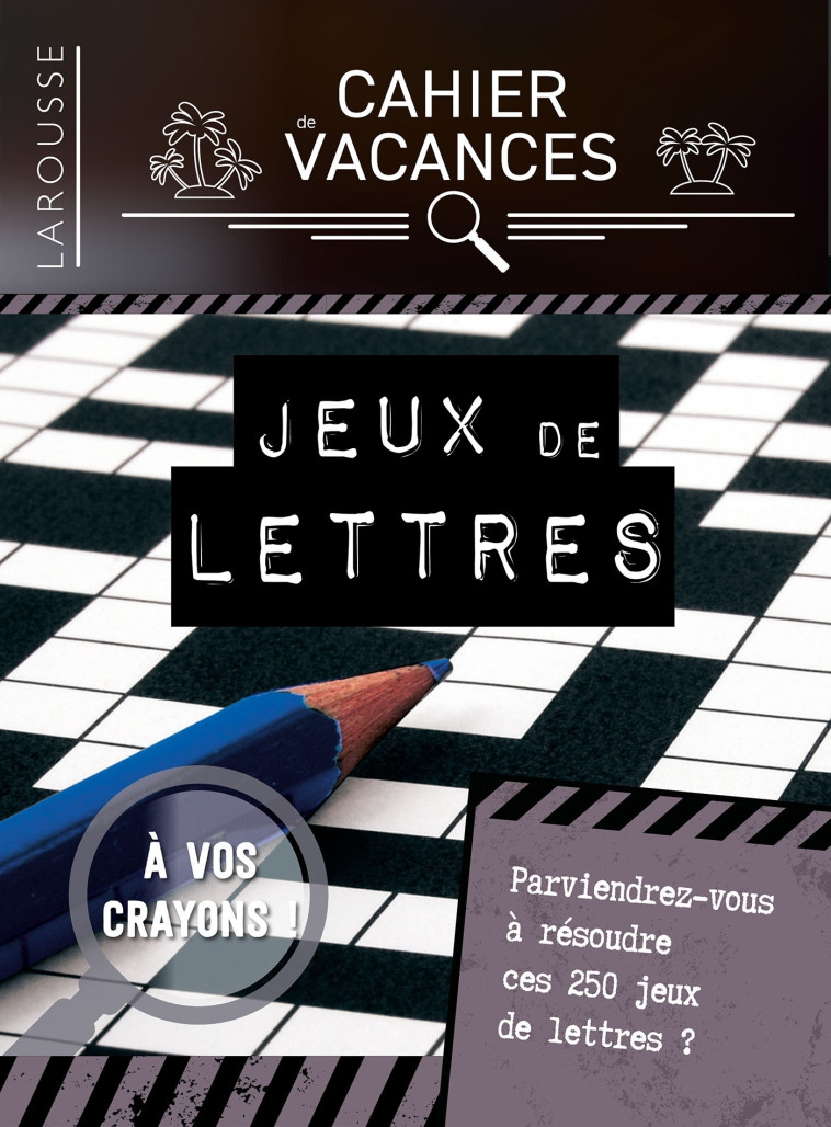 CAHIER DE VACANCES LAROUSSE (ADULTES) SPECIAL JEUX DE LETTRES - Sylvain Vandeecresse - LAROUSSE