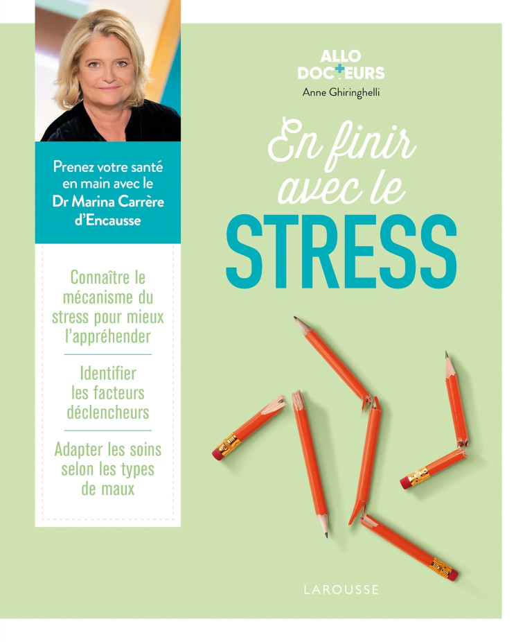 ALLO DOCTEURS - EN FINIR AVEC LE STRESS - Anne GHIRINGHELLI - LAROUSSE