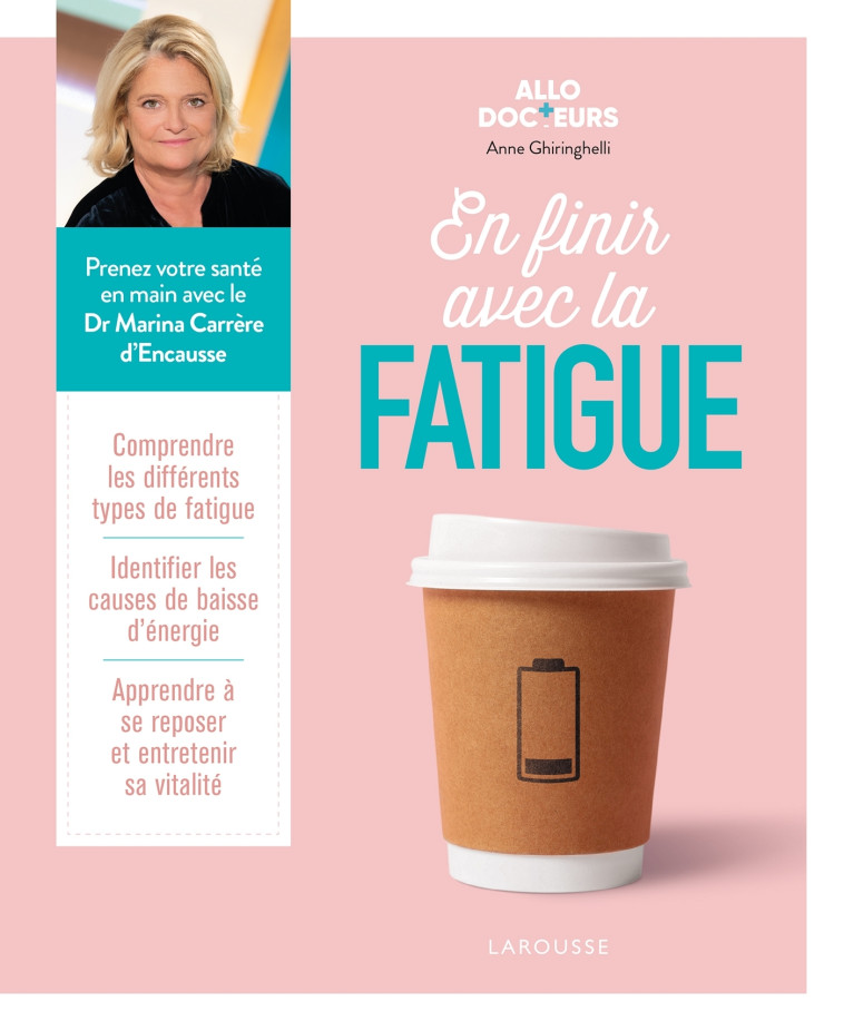 ALLO DOCTEURS - EN FINIR AVEC LA FATIGUE - Anne GHIRINGHELLI - LAROUSSE