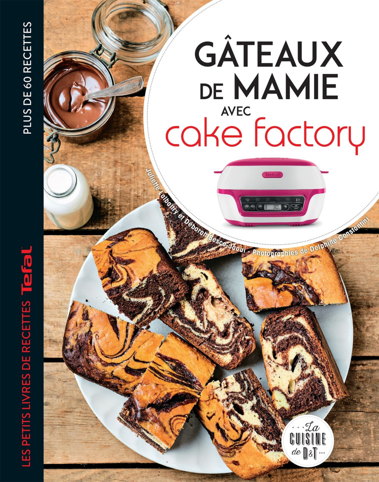 GATEAUX DE MAMIE AVEC CAKE FACTORY - Juliette Lalbaltry - DESSAIN TOLRA