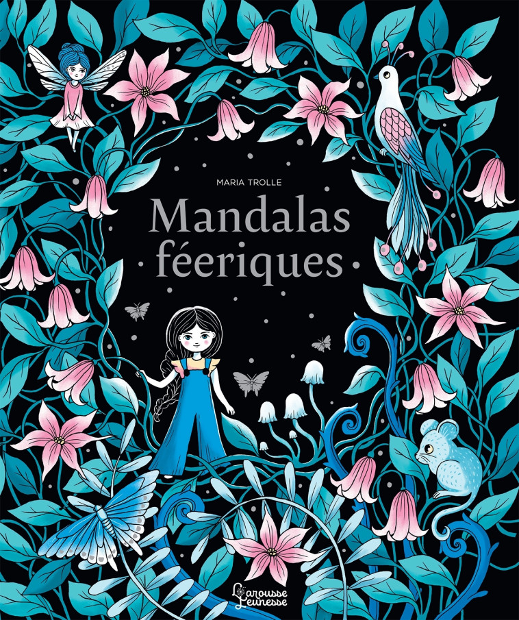 MANDALAS FEERIQUES - Maria TROLLE - LAROUSSE