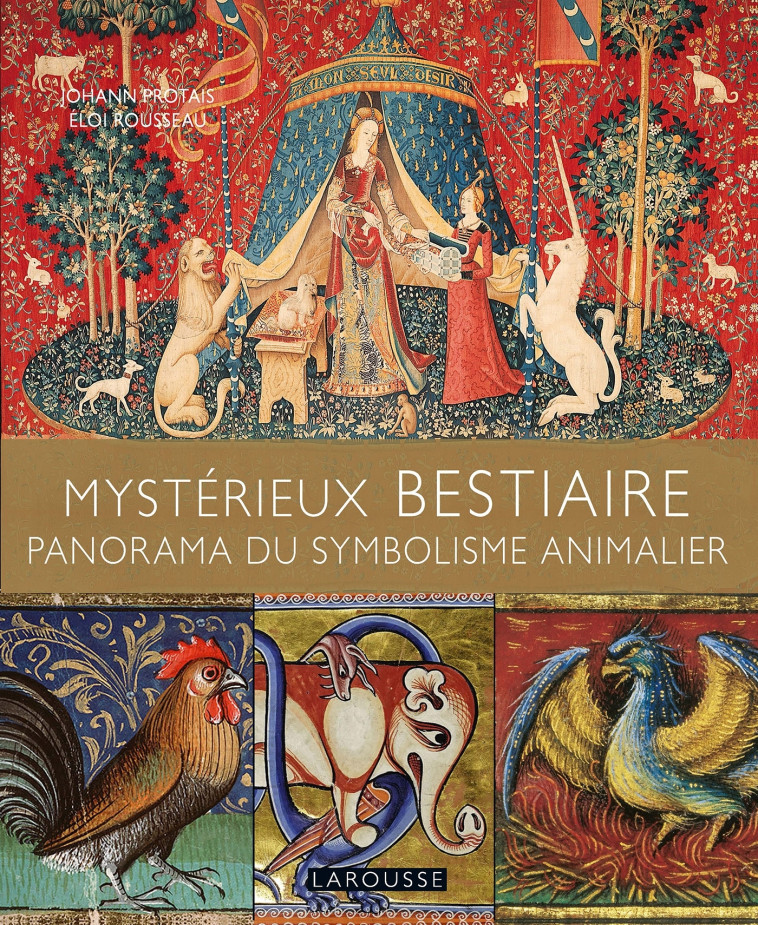 MYSTÉRIEUX BESTIAIRES - PANORAMA DU SYMBOLISME ANIMALIER - Eloi Rousseau - LAROUSSE