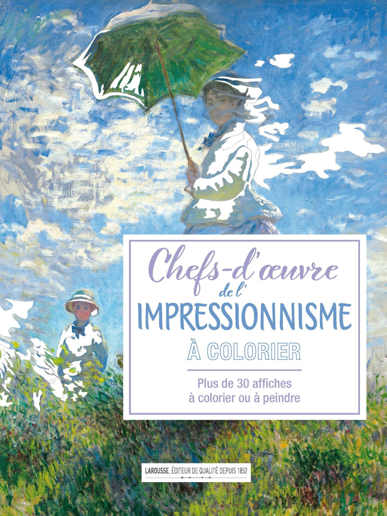 AFFICHES A COLORIER : CHEFS D'OEUVRE DE L'IMPRESSIONNISME -   - LAROUSSE