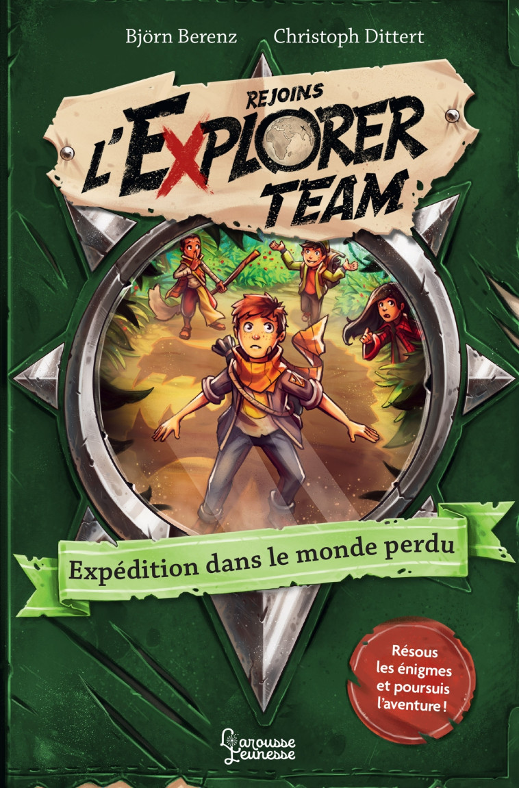 EXPLORER TEAM - EXPEDITION DANS LE MONDE PERDU - Björn Berenz - LAROUSSE