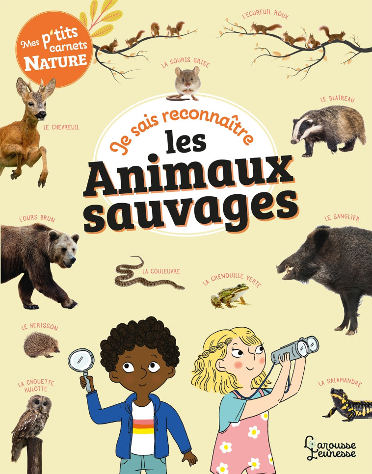 JE SAIS RECONNAITRE LES ANIMAUX SAUVAGES - MON CARNET NATURE - Sandra Lebrun - LAROUSSE