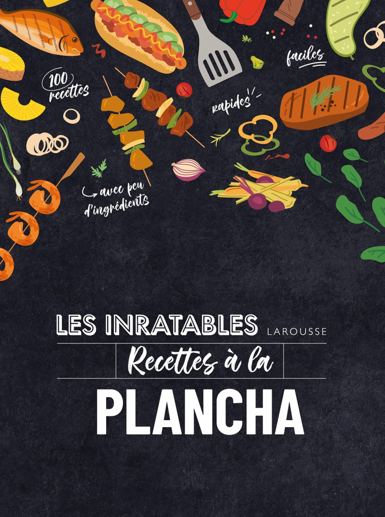 LES INRATABLES : RECETTES A LA PLANCHA -   - LAROUSSE