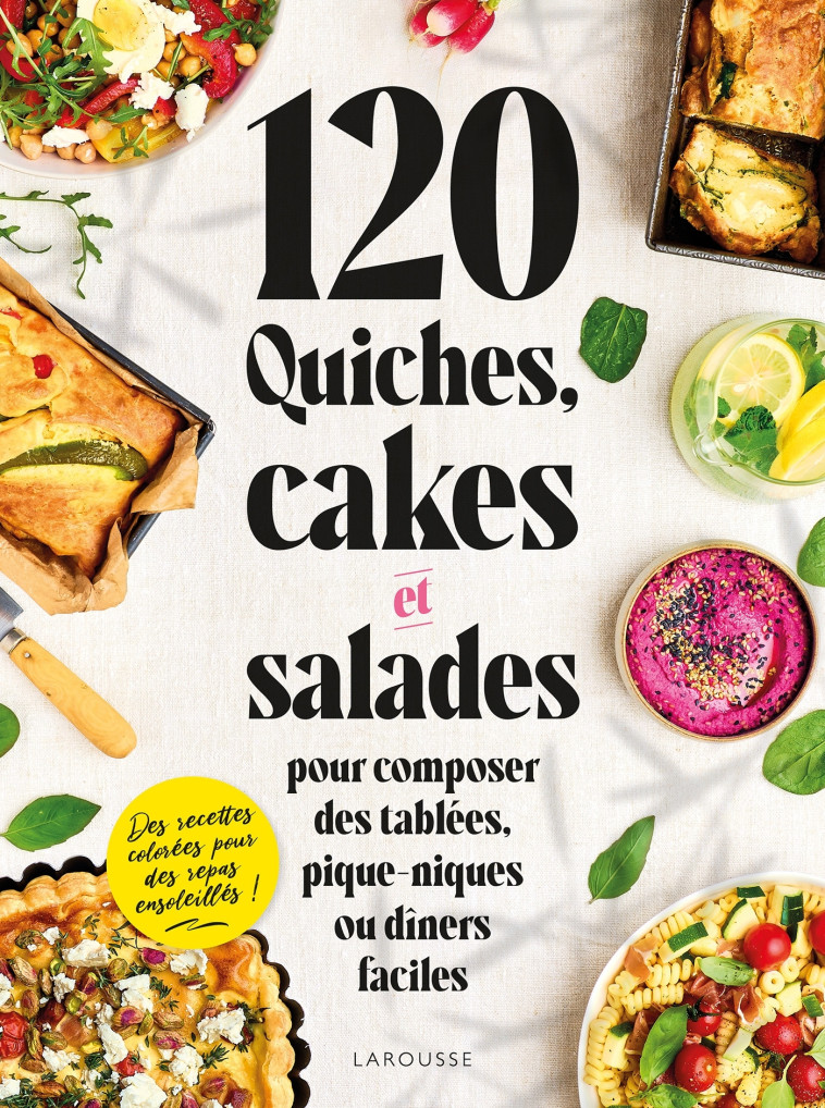 120 QUICHES, CAKES & SALADES -   - LAROUSSE