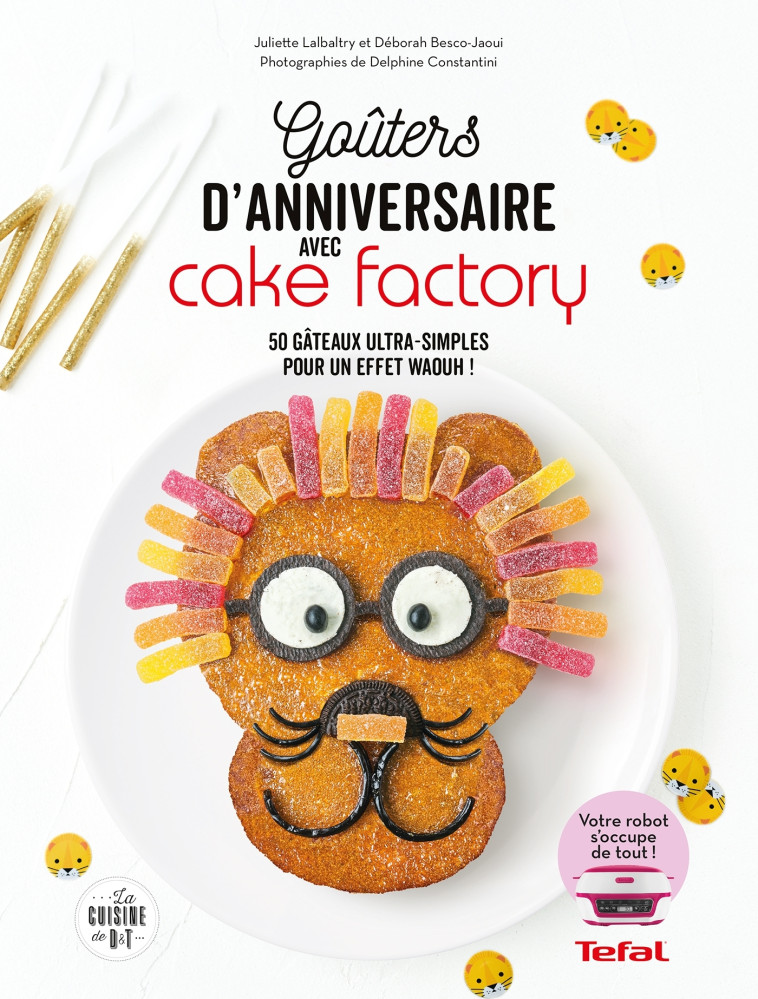 GOUTERS D'ANNIVERSAIRES AVEC CAKE FACTORY - Juliette Lalbaltry - DESSAIN TOLRA