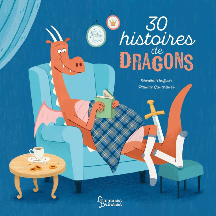 30 histoires de dragons - Aurélie Desfour, Pauline Caudrillier - LAROUSSE