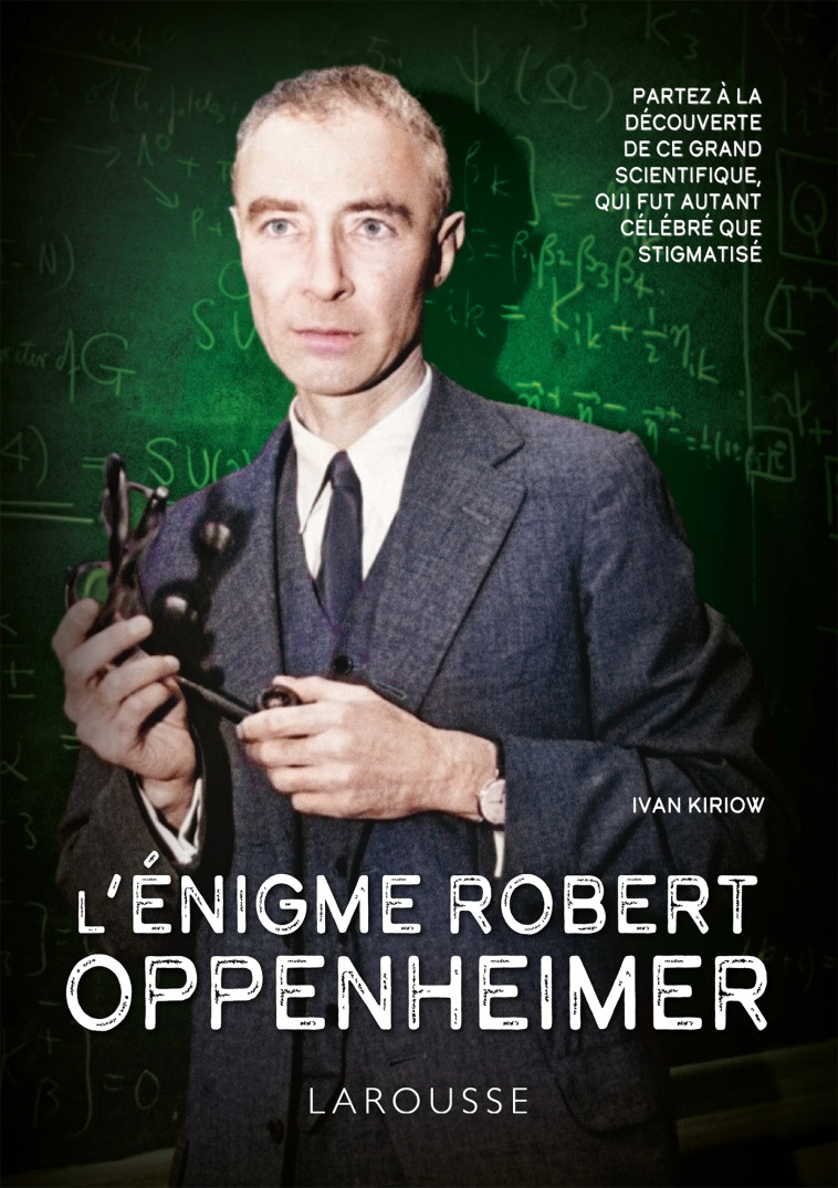 L'ENIGME ROBERT OPPENHEIMER - KIRIOW IVAN - LAROUSSE