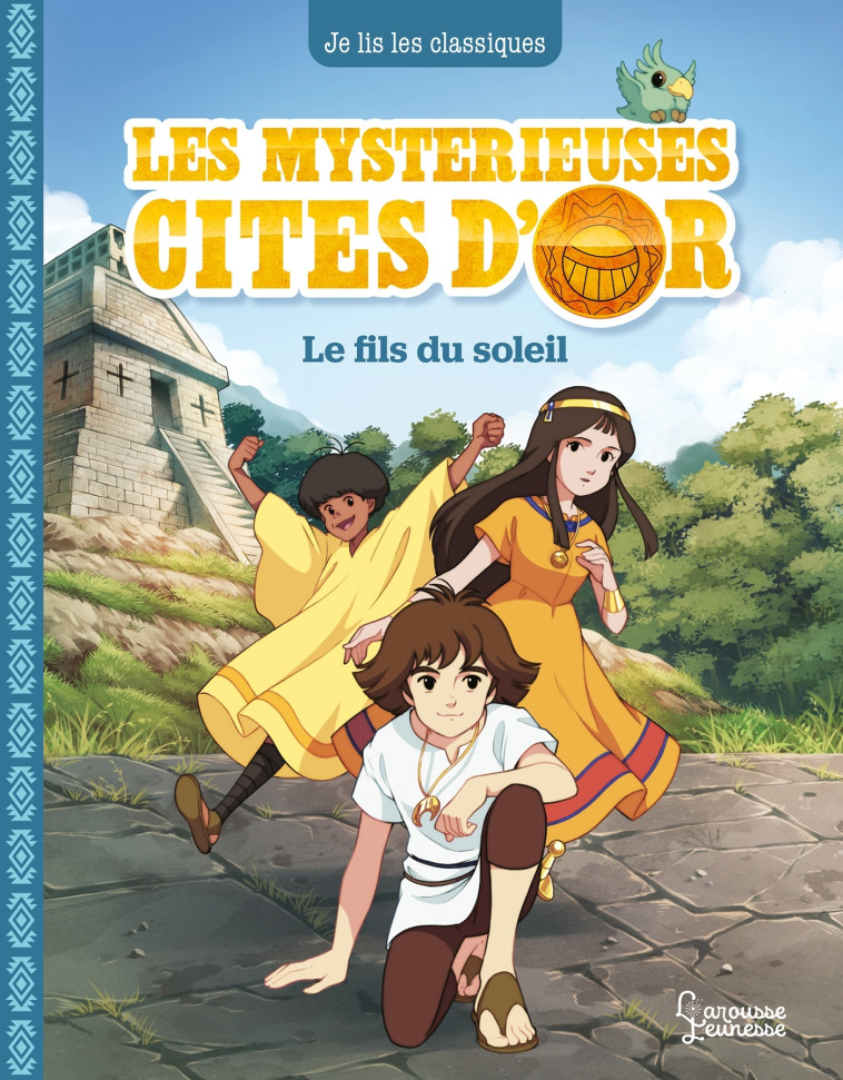 LES MYSTERIEUSES CITES D'OR T1 - LE FILS DU SOLEIL - KALICKY ANNE - LAROUSSE