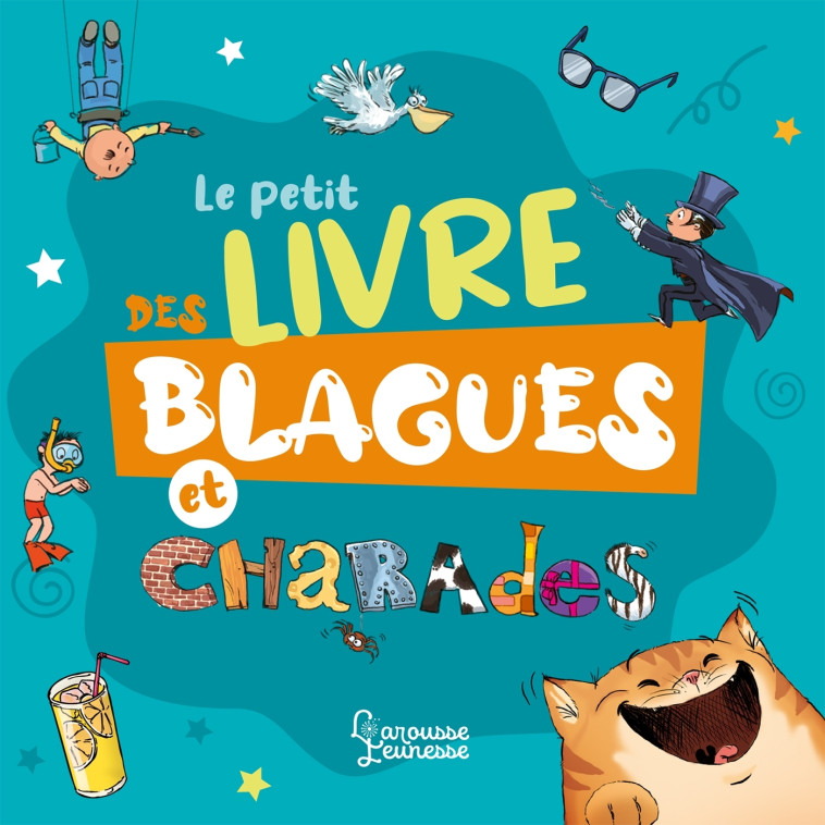 LE PETIT LIVRE DES BLAGUES ET CHARADES - Clémence Roux - LAROUSSE