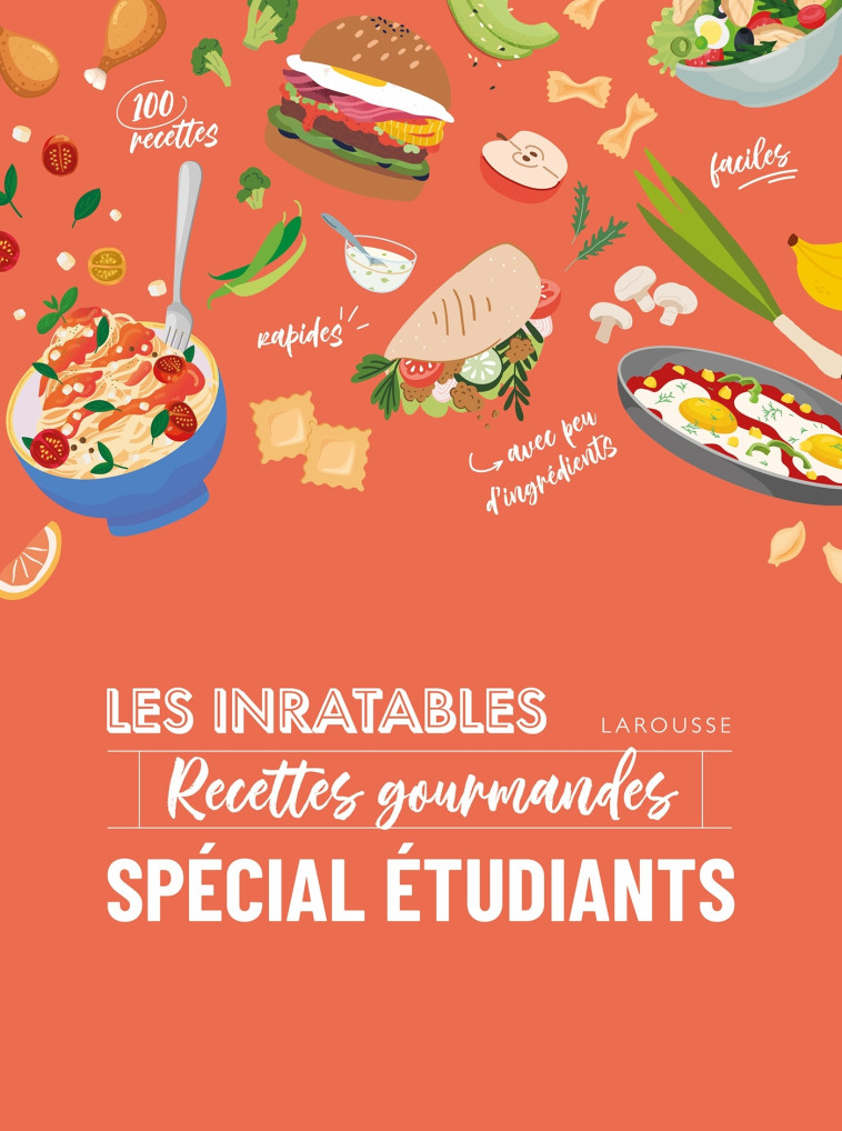 LES INRATABLES : RECETTES GOURMANDES SPECIAL ETUDIANTS -   - LAROUSSE