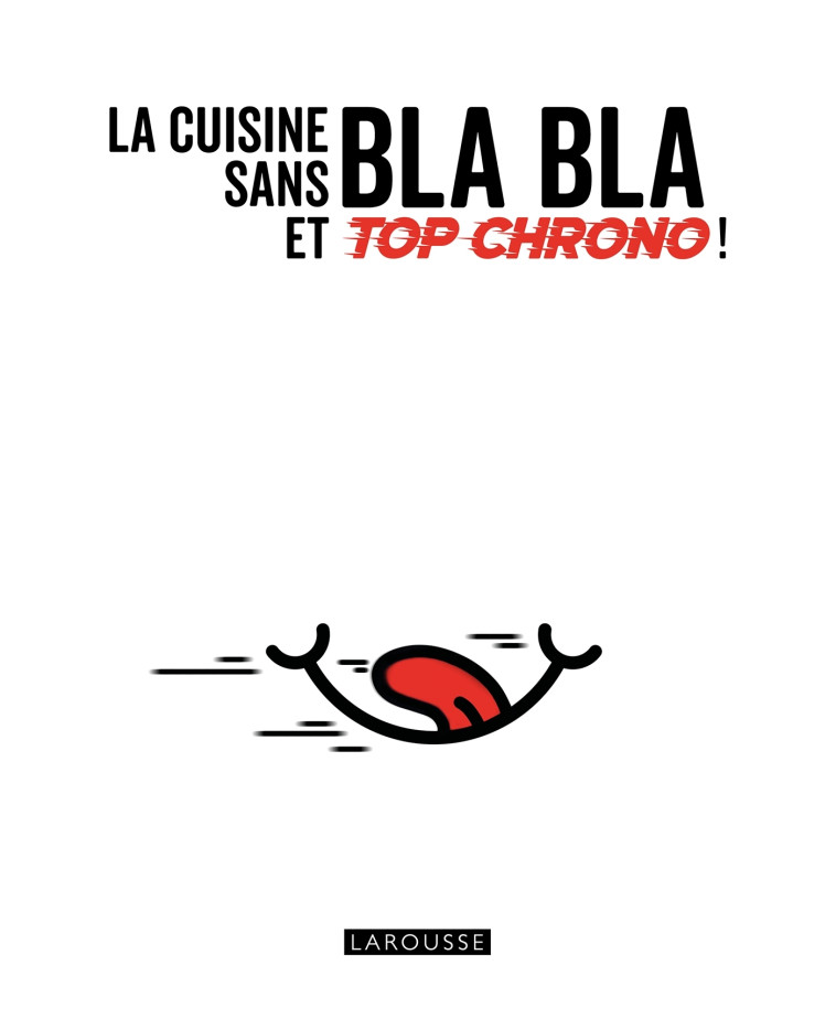 La cuisine sans bla bla et top chrono ! -   - LAROUSSE