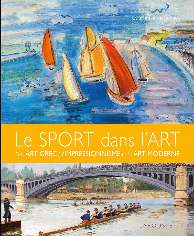 Le sport dans l'art -  Collectif, Sandrine Andrews - LAROUSSE