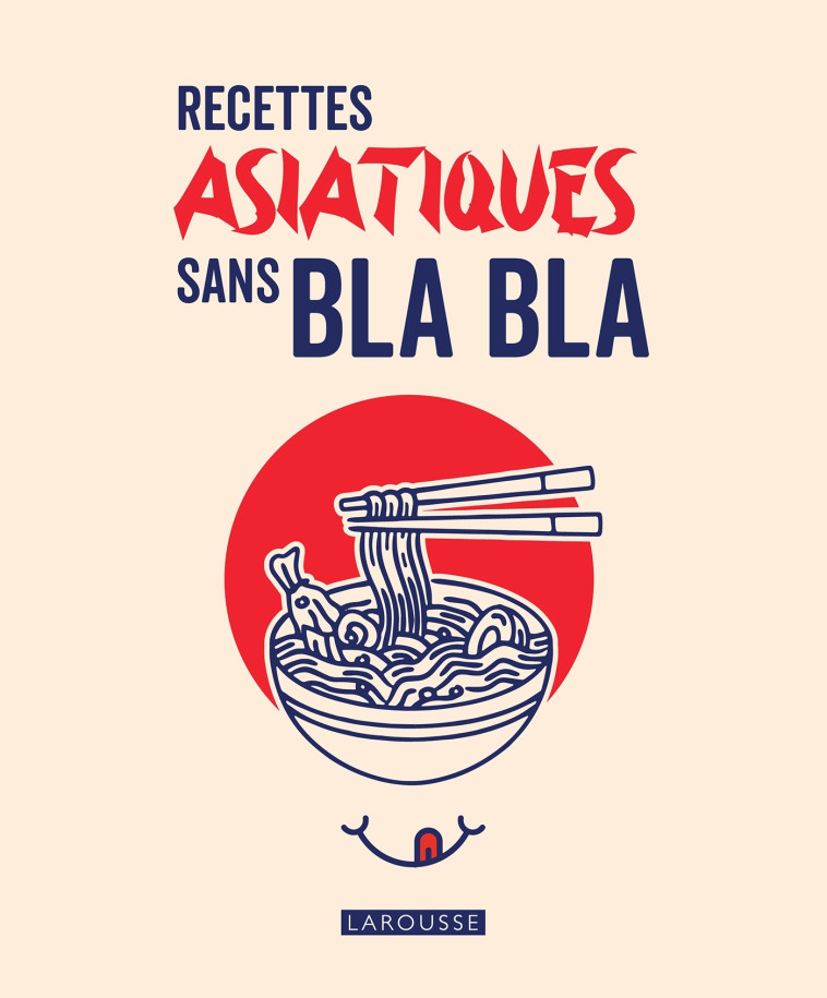 Recettes asiatiques sans bla bla -   - LAROUSSE