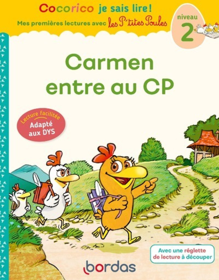 COCORICO JE SAIS LIRE ! PREMIERES LECTURES AVEC LES P'TITES POULES - CARMEN ENTRE AU CP - ADAPTE AU - OLIVIER MARIE-CHRISTINE - BORDAS