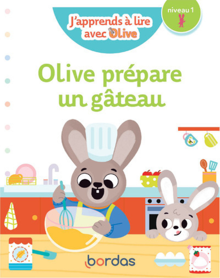 J'apprends à lire avec Olive - Olive prépare un gâteau - niveau 1 - Nicole Amram, Josyane Roure-Yvon, Vanessa Vautier - BORDAS