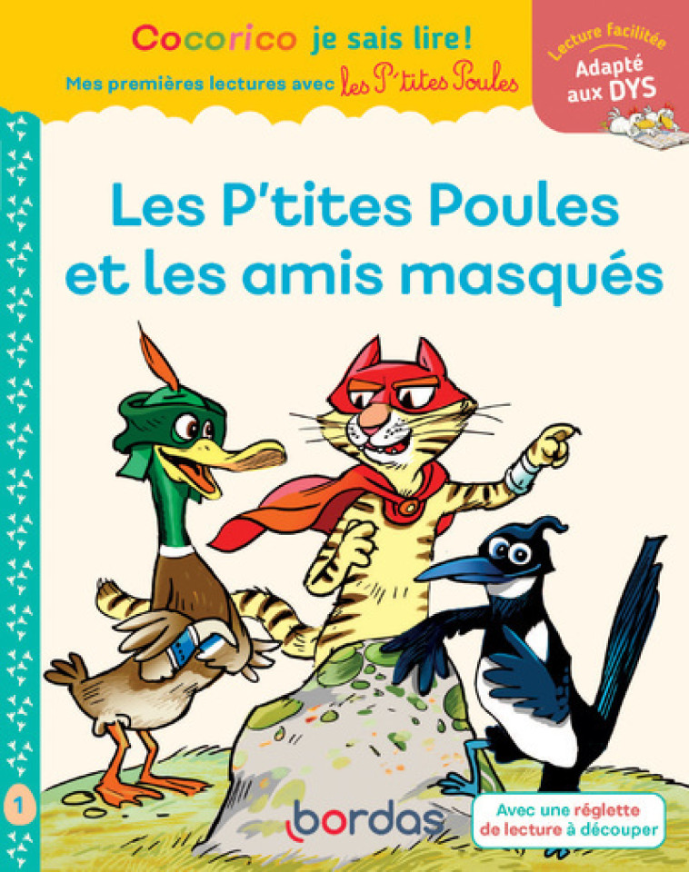 COCORICO JE SAIS LIRE! 1ERES LECTURES AVEC LES P'TITES POULES-LES P'TITES POULES & LES AMIS MASQUES - OLIVIER/RAUFFLET - BORDAS