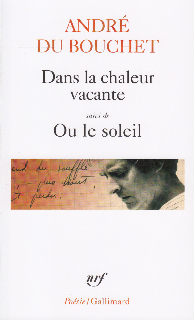 DANS LA CHALEUR VACANTE / OU LE SOLEIL - André Du Bouchet - GALLIMARD