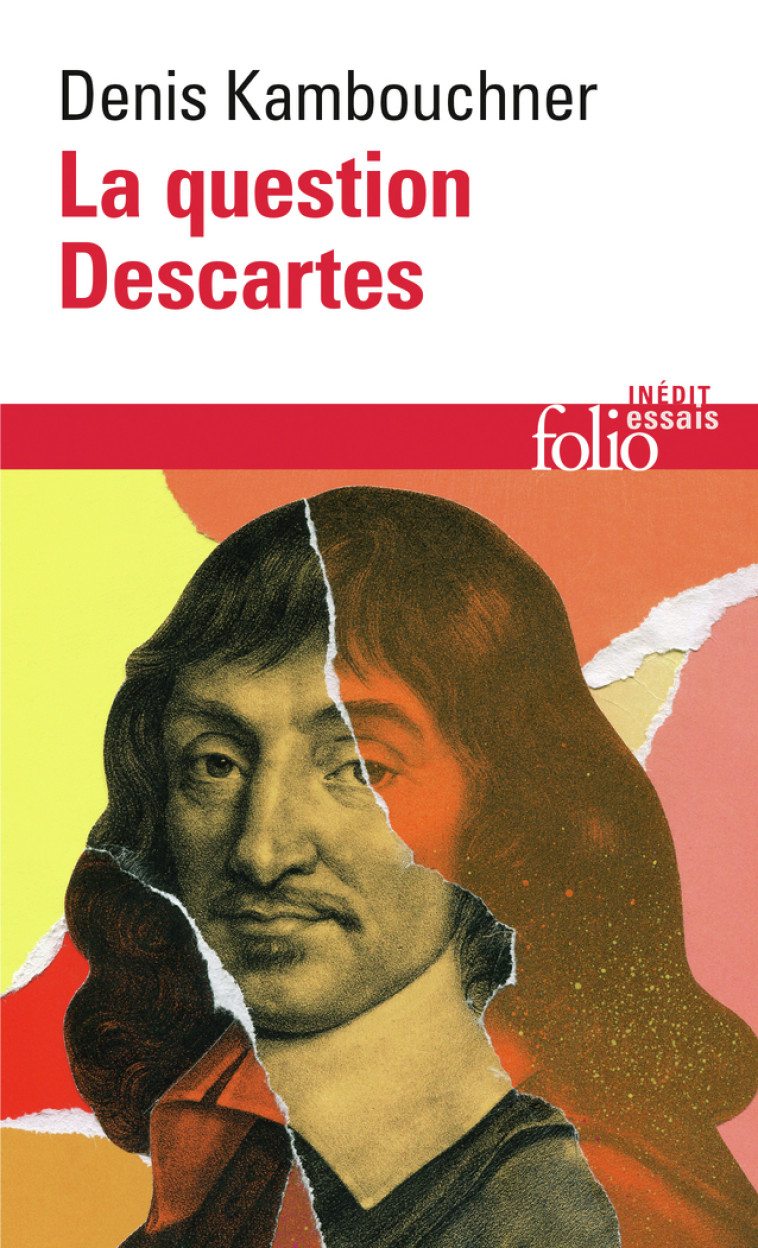 LA QUESTION DESCARTES - METHODE, METAPHYSIQUE, MORALE - KAMBOUCHNER DENIS - FOLIO