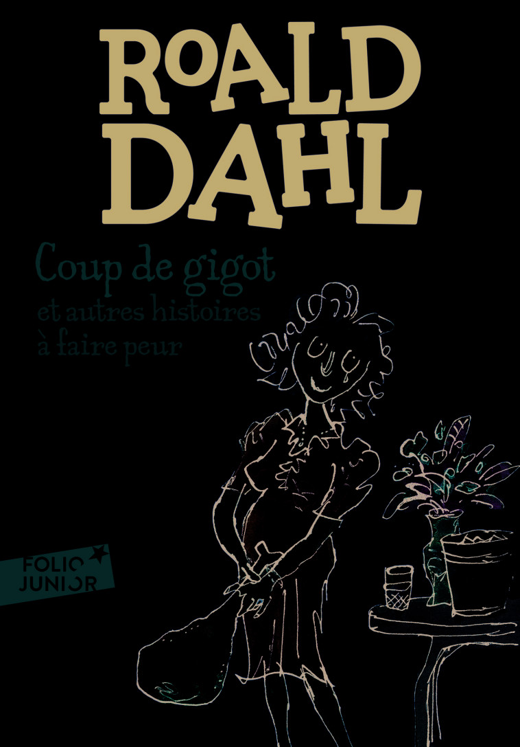 Coup de gigot et autres histoires à faire peur - Roald DAHL, Hilda Barbéris, Élisabeth Gaspar - GALLIMARD JEUNE