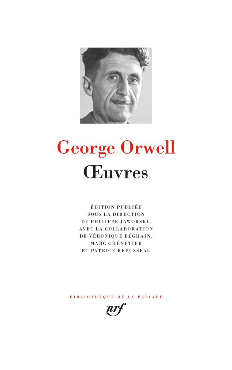 Œuvres - George ORWELL, Philippe Jaworski, Patrice Repusseau, Marc Chénétier, Véronique Béghain - GALLIMARD