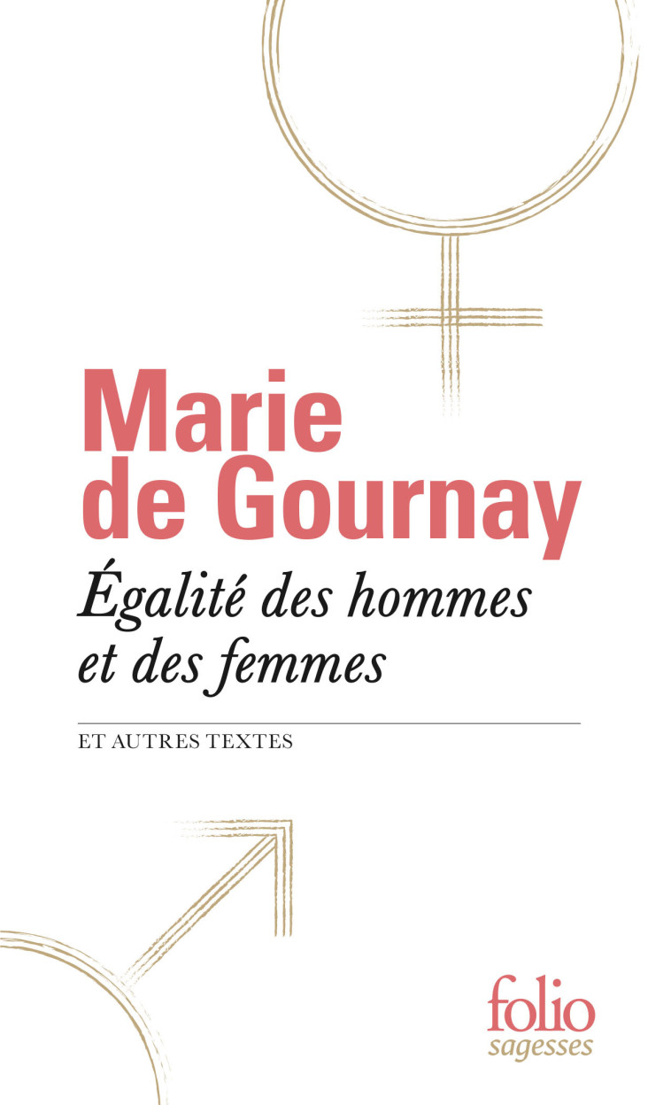 Égalité des hommes et des femmes et autres textes - Marie de Gournay - FOLIO