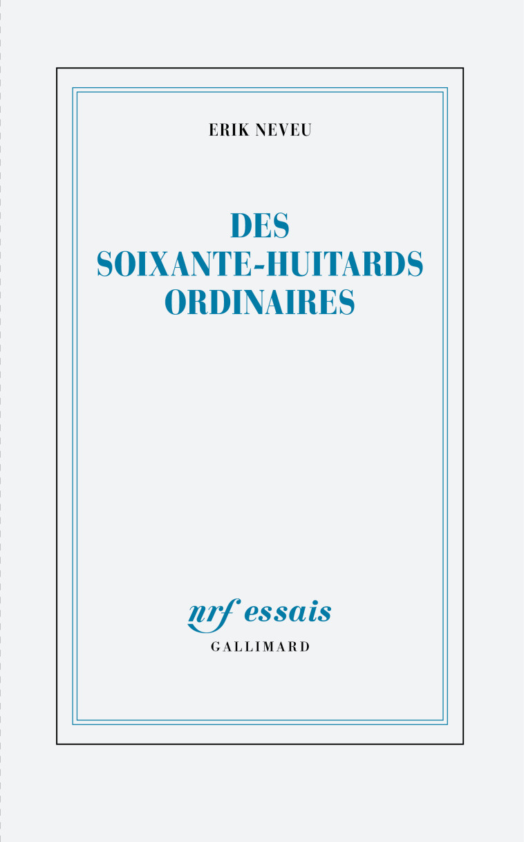 Des soixante-huitards ordinaires - Érik Neveu - GALLIMARD