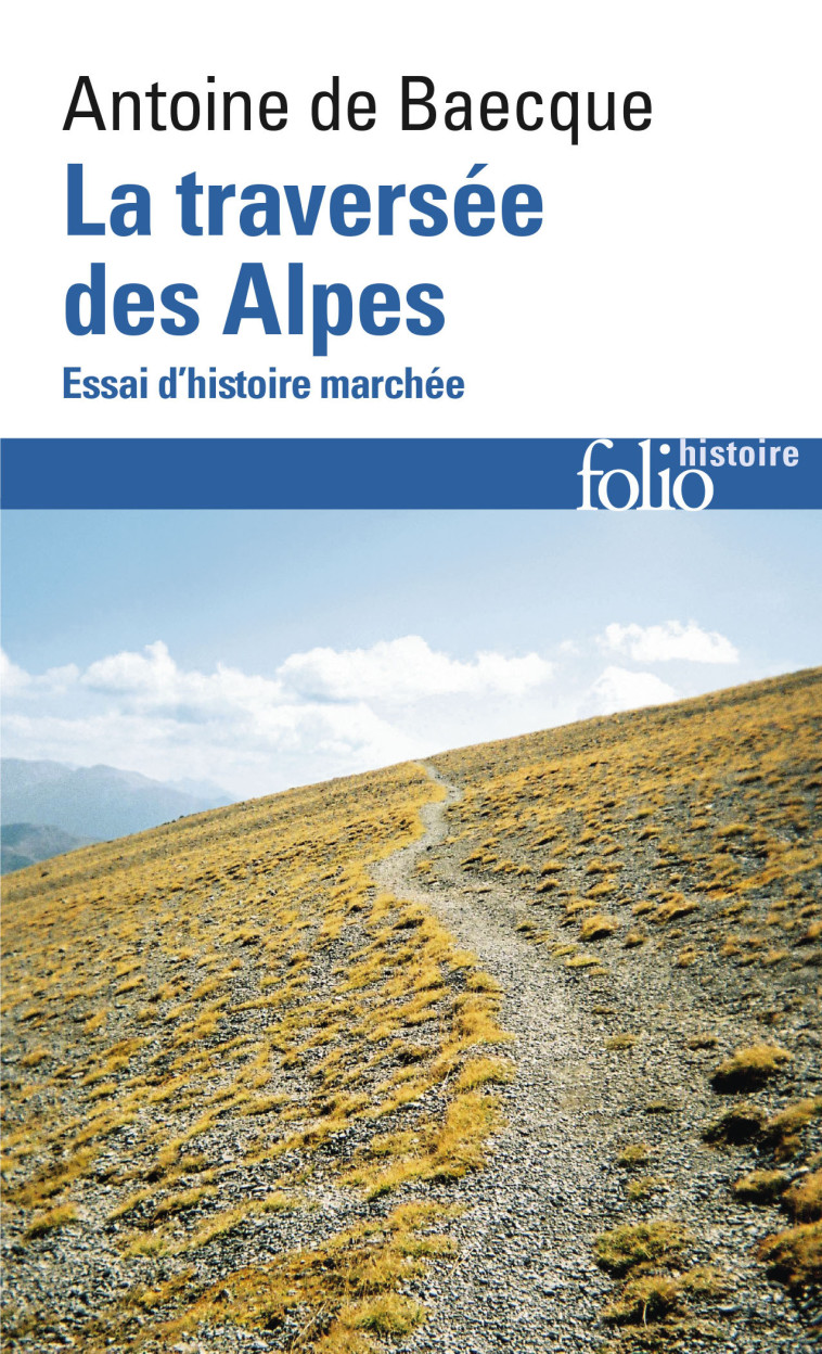 La traversée des Alpes - Antoine de Baecque - FOLIO