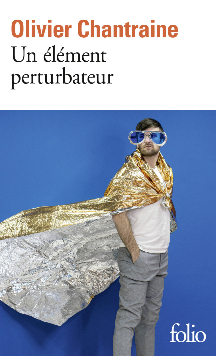 Un élément perturbateur - Olivier Chantraine - FOLIO