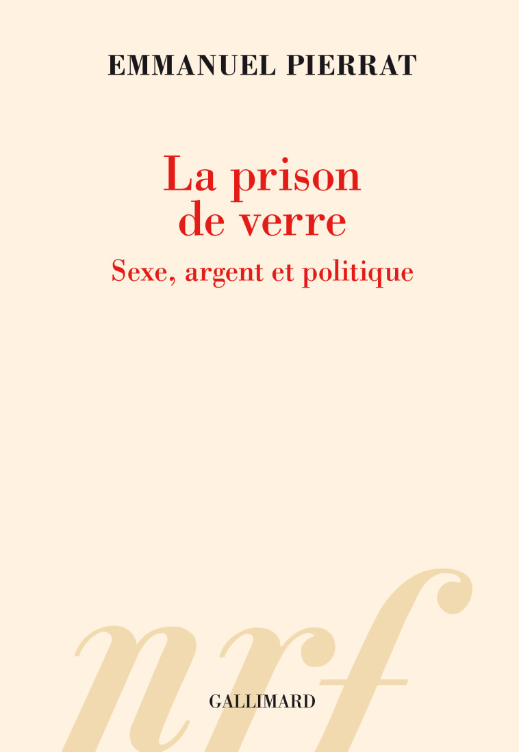 La prison de verre - Emmanuel Pierrat - GALLIMARD