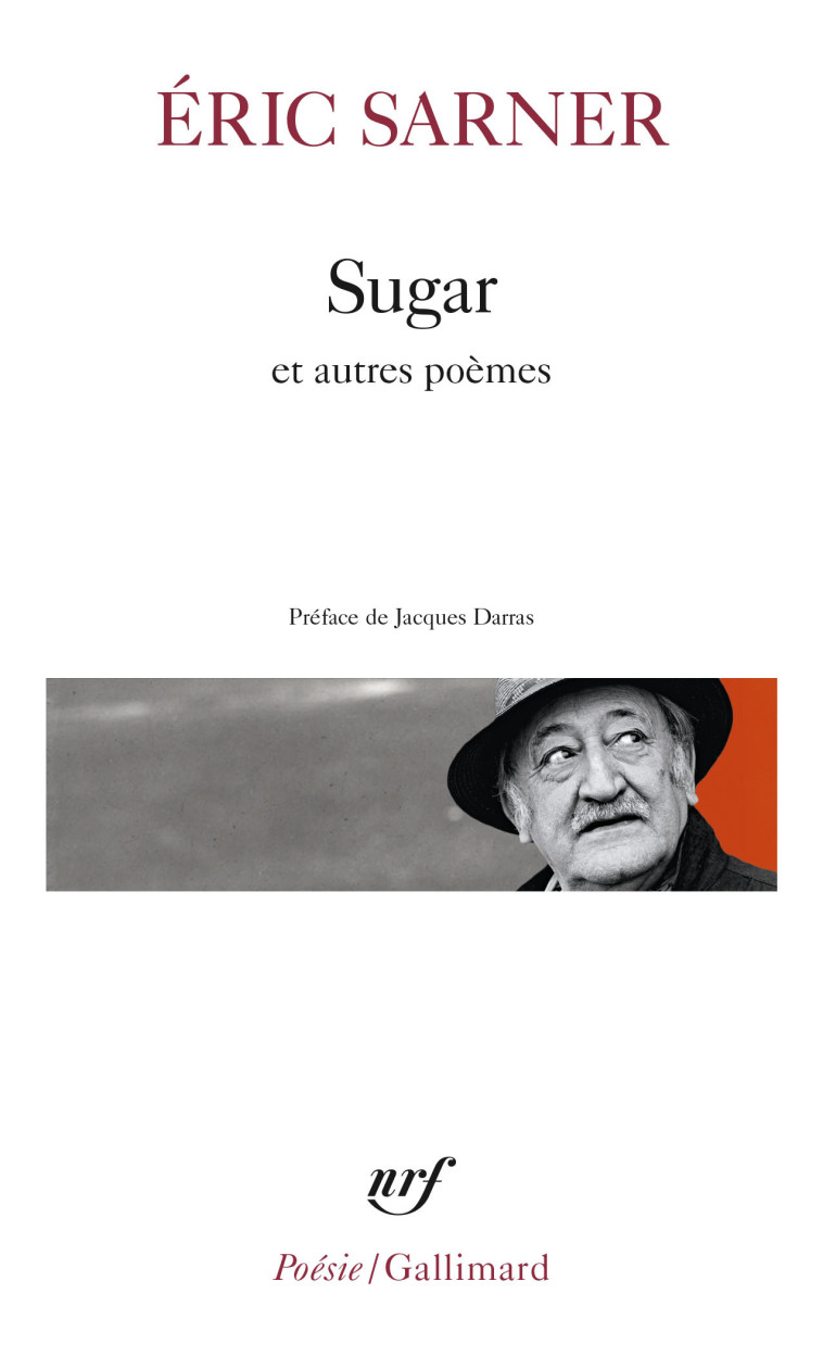 Sugar suivi de Coeur chronique et de Petit carnet de silence - Éric Sarner, Jacques Darras - GALLIMARD